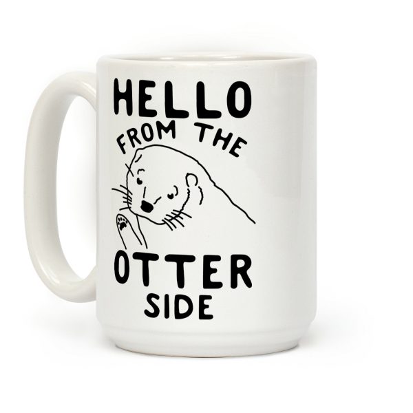 Hello From The Otter Side Coffee Mug Hello From The Otter Side Coffee Mug