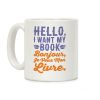 Hello I Want My Book Parody Coffee Mug Hello I Want My Book Parody Coffee Mug