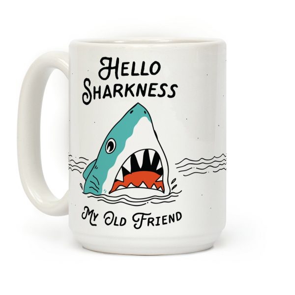 Hello Sharkness My Old Friend Coffee Mug Hello Sharkness My Old Friend Coffee Mug