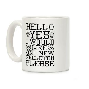 Hello Yes I Would Like One New Skeleton Please Coffee Mug