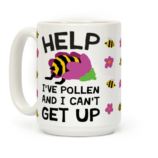 Help I've Pollen And I Can't Get Up Bee Coffee Mug Help I've Pollen And I Can't Get Up Bee Coffee Mug