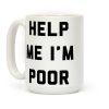 Help Me I'm Poor Coffee Mug