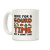 Here For A Gourd Time Not A Long Time Coffee Mug Here For A Gourd Time Not A Long Time Coffee Mug