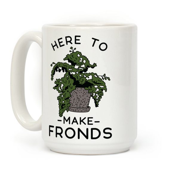 Here to Make Fronds Coffee Mug Here to Make Fronds Coffee Mug