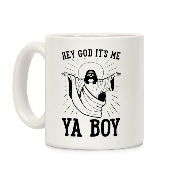 Hey God It's Me, Ya Boy Coffee Mug Hey God It's Me, Ya Boy Coffee Mug
