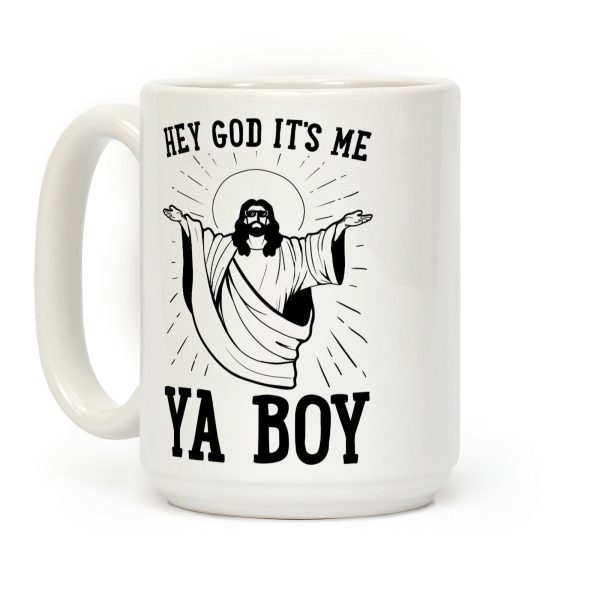 Hey God It's Me, Ya Boy Coffee Mug Hey God It's Me, Ya Boy Coffee Mug
