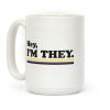 Hey, I'm They. (Non-binary) Coffee Mug Hey, I'm They. (Non-binary) Coffee Mug