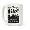 Hike Because People Suck Coffee Mug Hike Because People Suck Coffee Mug