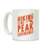Hiking Is My Peak Experience Coffee Mug Hiking Is My Peak Experience Coffee Mug