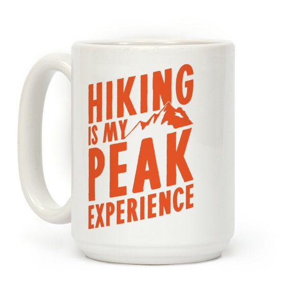 Hiking Is My Peak Experience Coffee Mug Hiking Is My Peak Experience Coffee Mug