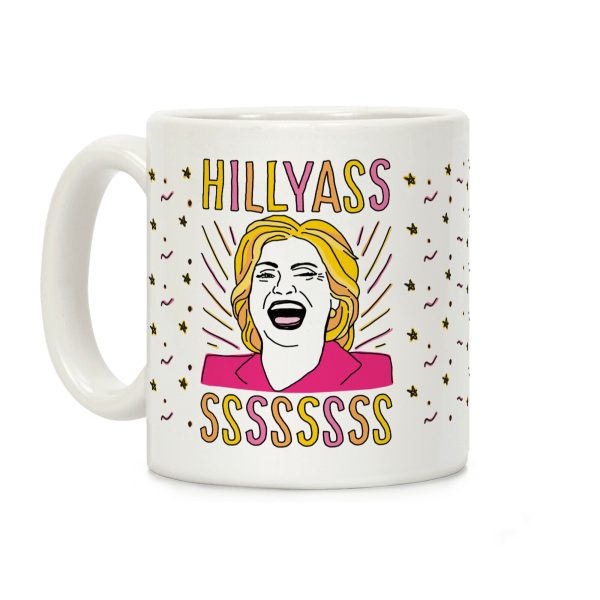 Hill Yasss Coffee Mug Hill Yasss Coffee Mug