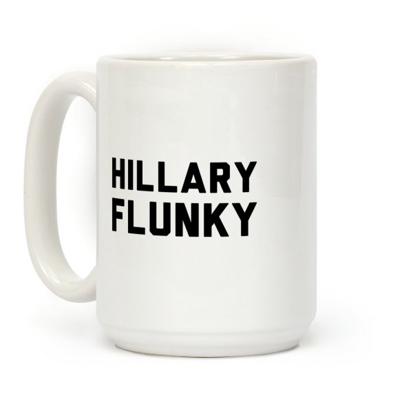 Hillary Flunky Coffee Mug Hillary Flunky Coffee Mug