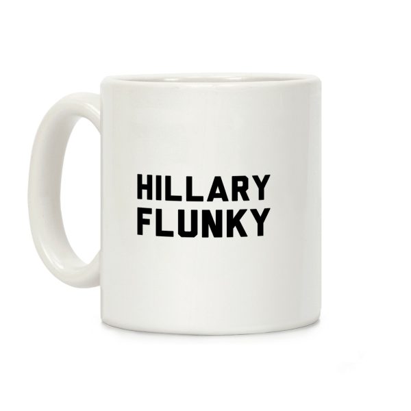 Hillary Flunky Coffee Mug Hillary Flunky Coffee Mug