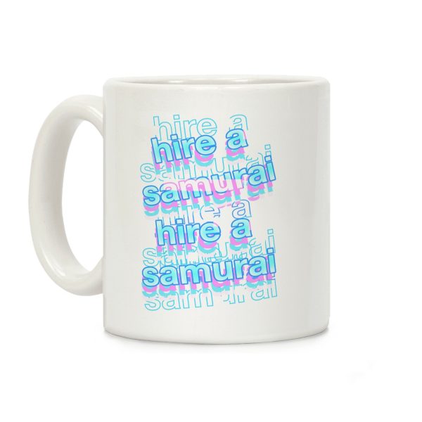 Hire A Samurai Coffee Mug Hire A Samurai Coffee Mug