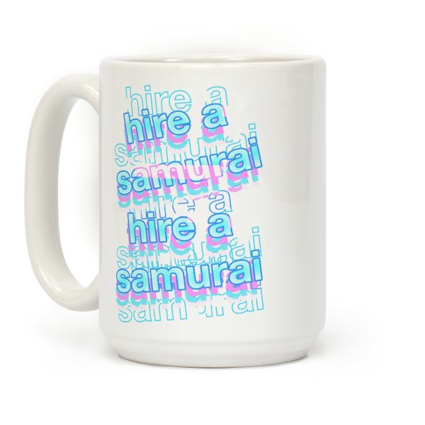 Hire A Samurai Coffee Mug Hire A Samurai Coffee Mug