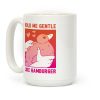 Hold Me Gentle Like Hamburger Coffee Mug Hold Me Gentle Like Hamburger Coffee Mug