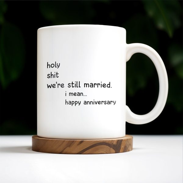 Holy Smokes Still Married Happy Anniversary Holding Hands Mug - Personalized Custom Coffee Mug - CPL135_MG Holy Smokes Still Married Happy Anniversary Holding Hands Mug - Personalized Custom Coffee Mug - CPL135_MG