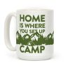 Home Is Where You Set Up Camp Coffee Mug Home Is Where You Set Up Camp Coffee Mug