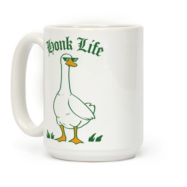 Honk Life Coffee Mug Honk Life Coffee Mug