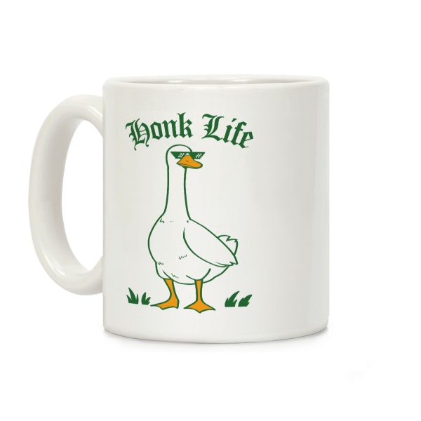 Honk Life Coffee Mug Honk Life Coffee Mug