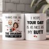 Hope Your Day Is As Nice As My Butt Thanks For All The Orgasms - Personalized Mug Hope Your Day Is As Nice As My Butt Thanks For All The Orgasms - Personalized Mug