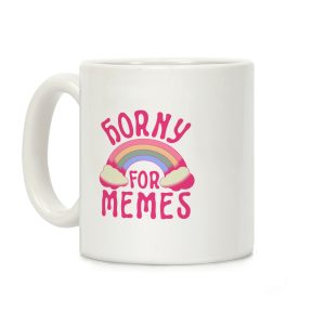 Horny For Memes Coffee Mug