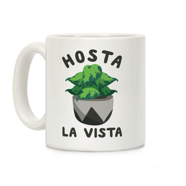 Hosta La Vista Coffee Mug Hosta La Vista Coffee Mug