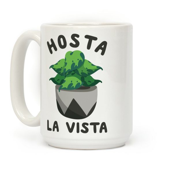 Hosta La Vista Coffee Mug Hosta La Vista Coffee Mug