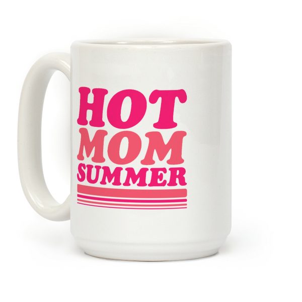 Hot Mom Summer Parody Coffee Mug Hot Mom Summer Parody Coffee Mug