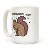 Hot Squirrel Shit Coffee Mug
