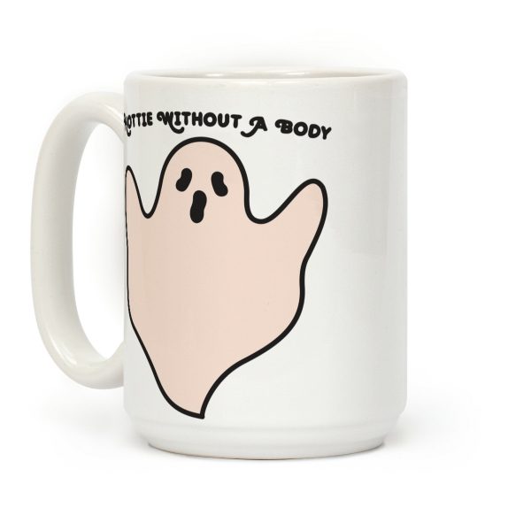 Hottie Without A Body Ghost Coffee Mug Hottie Without A Body Ghost Coffee Mug