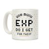 How Much EXP Do I Get For This Coffee Mug How Much EXP Do I Get For This Coffee Mug