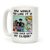 How Would You Like It If I Came Over With My Clique Usagi Coffee Mug How Would You Like It If I Came Over With My Clique Usagi Coffee Mug
