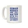 Human Bodies are 70% Water We're all Basically Cucumbers With Anxiety Coffee Mug Human Bodies are 70% Water We're all Basically Cucumbers With Anxiety Coffee Mug