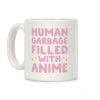 Human Garbage Filled With Anime Coffee Mug Human Garbage Filled With Anime Coffee Mug