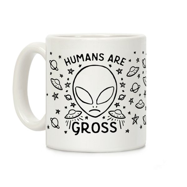 Humans Are Gross Coffee Mug Humans Are Gross Coffee Mug