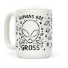 Humans Are Gross Coffee Mug Humans Are Gross Coffee Mug