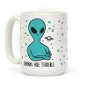 Humans Are Terrible Coffee Mug Humans Are Terrible Coffee Mug
