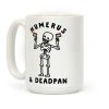 Humerus and Deadpan Coffee Mug Humerus and Deadpan Coffee Mug