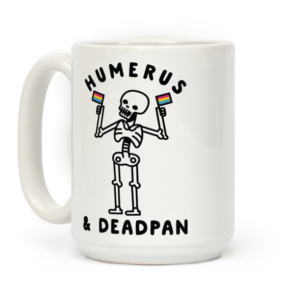 Humerus and Deadpan Coffee Mug Humerus and Deadpan Coffee Mug