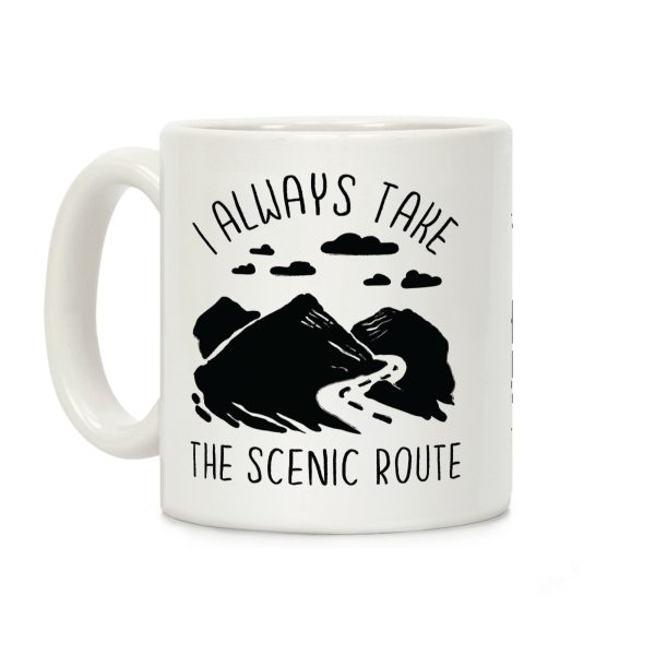 I Always Take the Scenic Route Coffee Mug I Always Take the Scenic Route Coffee Mug