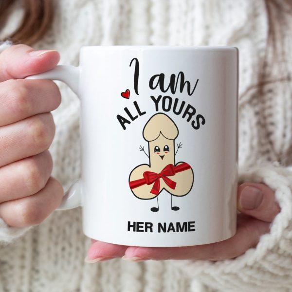 I Am All Yours Personalized Mug, Funny Couple Gift