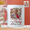 I Am Always With You Memorial Gift - Personalized Photo Mug I Am Always With You Memorial Gift - Personalized Photo Mug
