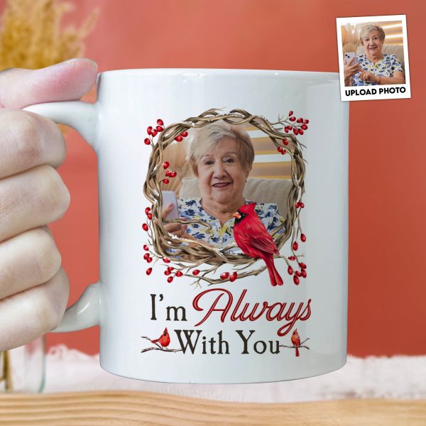 I Am Always With You Memorial Gift - Personalized Photo Mug I Am Always With You Memorial Gift - Personalized Photo Mug