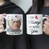 I Am Always With You Memorial Gifts - Personalized Photo Mug