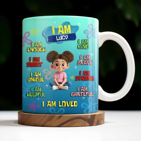 I Am Enough, Kind, Smart, Brave, Strong, Unique, Loved - Personalized Custom Coffee Mug - KID406_MG I Am Enough, Kind, Smart, Brave, Strong, Unique, Loved - Personalized Custom Coffee Mug - KID406_MG