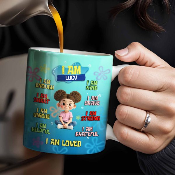 I Am Enough, Kind, Smart, Brave, Strong, Unique, Loved - Personalized Custom Coffee Mug - KID406_MG I Am Enough, Kind, Smart, Brave, Strong, Unique, Loved - Personalized Custom Coffee Mug - KID406_MG