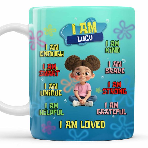 I Am Enough, Kind, Smart, Brave, Strong, Unique, Loved - Personalized Custom Coffee Mug - KID406_MG I Am Enough, Kind, Smart, Brave, Strong, Unique, Loved - Personalized Custom Coffee Mug - KID406_MG