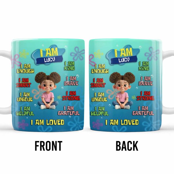 I Am Enough, Kind, Smart, Brave, Strong, Unique, Loved - Personalized Custom Coffee Mug - KID406_MG I Am Enough, Kind, Smart, Brave, Strong, Unique, Loved - Personalized Custom Coffee Mug - KID406_MG