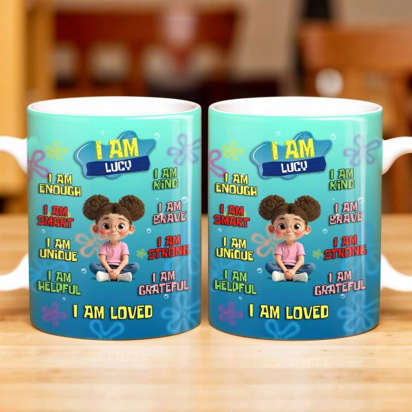I Am Enough, Kind, Smart, Brave, Strong, Unique, Loved - Personalized Custom Coffee Mug - KID406_MG I Am Enough, Kind, Smart, Brave, Strong, Unique, Loved - Personalized Custom Coffee Mug - KID406_MG